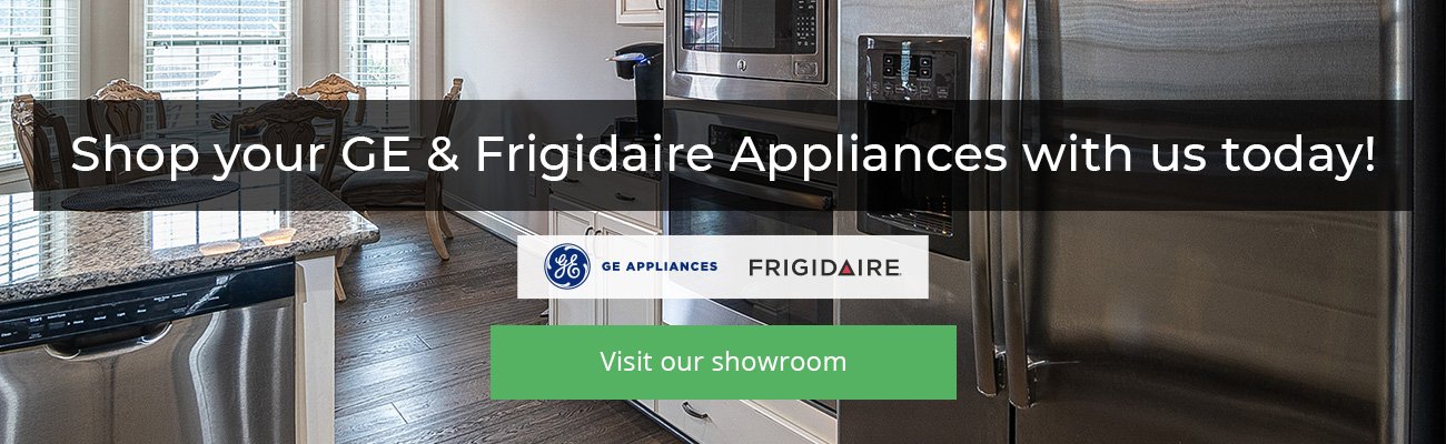 Shop your GE & Frigidaire Appliances with us today! Visit our showroom